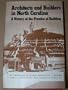Architects and Builders in North Carolina: A History of the Practice of Building