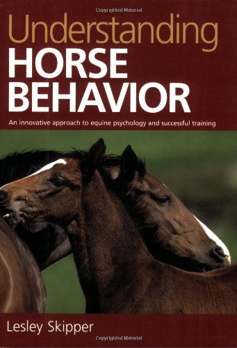 Understanding Horse Behavior: An Innovative Approach to Equine Psychology and Successful Training