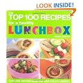 The Top 100 Recipes For a Healthy Lunchbox: Easy and Exciting Ideas for Your Child's Lunches