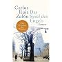 Das Spiel des Engels. Roman von Carlos Ruiz Zaf�n