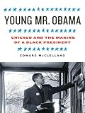 Young Mr. Obama: Chicago and the Making of a Black President by Edward McClelland ($2.99)