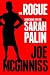 The Rogue: Searching for the Real Sarah Palin