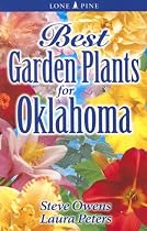 Best Garden Plants for Oklahoma (Best Garden Plants For...)