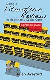 Doing a literature review in health and social care : a practical guide