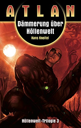 ATLAN Höllenwelt 3: Dämmerung über Höllenwelt (German Edition)