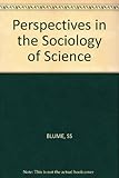 Perspectives in the sociology of science
