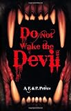 Do not wake the devil