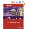 Latein ganz leicht: In 20 Lektionen zum Latinum