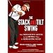 The Stack and Tilt Swing: The Definitive Guide to the Swing That Is Remaking Golf