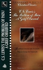 The Problem of Pain / A Grief Observed