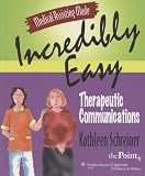 Medical Assisting Made Incredibly Easy: Therapeutic Communications