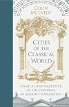 Cities of the classical world : an atlas and gazetteer of 120 centres of ancient civilization