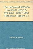 The people's historian : Professor Gwyn A. Williams (1925-1995)