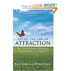 LIVING THE LAW OF ATTRACTION: Real Stories of People Manifesting Health, Wealth, and Happiness