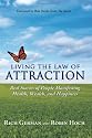 LIVING THE LAW OF ATTRACTION: Real Stories of People Manifesting Health, Wealth, and Happiness