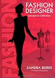 Fashion Designer: Concept to Collection (Fashion Design Series)