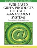 WebBased Green Products Life Cycle Management Systems: Reverse Supply Chain Utilization