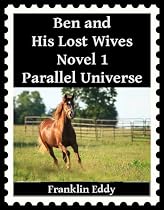 Ben and His Lost Wives (Parallel Universes)-From Free Kindle Books Library Click to Download Free Kindle Book -> Ben and His Lost Wives (Parallel Universes)