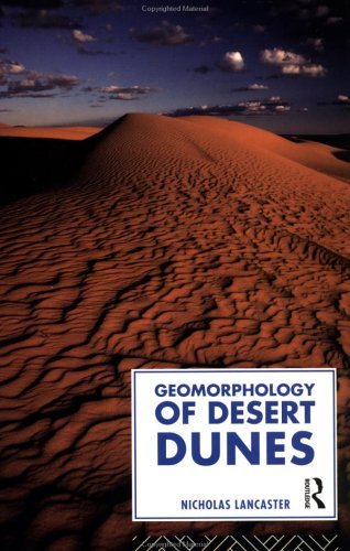 Geomorphology of Desert Dunes (Routledge Physical Environment Series)
