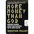 More Money Than God: Hedge Funds and the Making of the New Elite