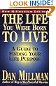 The Life You Were Born to Live: Finding Your Life Purpose