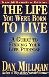 The Life You Were Born to Live: A Gui...