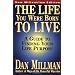 The Life You Were Born to Live: A Guide to Finding Your Life Purpose