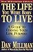 The Life You Were Born to Live: A Guide to Finding Your Life Purpose