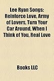 Lee Ryan Songs: Reinforce Love, Army of Lovers, Turn Your Car Around, When I Think of You, Real Love-