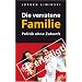Die verratene Familie: Politik ohne Zukunft
