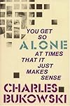 You Get So Alone at Times That It Just Makes Sense