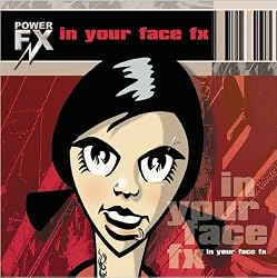 PowerFX In Your Face FX
