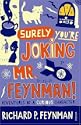 Surely You're Joking, Mr.Feynman!