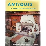 Antiques in Pennsylvania Dutchland A Pictorial Presentation