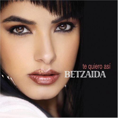Betzaida - Te Quiero Asi - Zortam Music