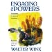 Engaging the Powers: Discernment and Resistance in a World of Domination