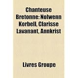 Chanteuse Bretonne: Nolwenn Korbell, Clarisse Lavanant, Annkrist