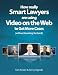 How Really Smart Lawyers are Using Video on the Web (to get more cases)