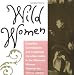 Wild Women: Crusaders, Curmudgeons, and Completely Corsetless Ladies in the Otherwise Virtuous Victorian Era