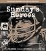 Sundays Heroes: NFL Legends Talk About the Times of Their Lives by Richard Whittingham Introduction by Pat Summerall Afterword by Mike Ditka