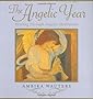 The Angelic Year: Healing Through Angelic Meditation