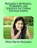 McCaulay's Arithmetic, Probability, and Statistics for College Entrance Exams