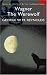Wagner the Werewolf (Wordsworth Mystery & the Supernatural) (Tales of Mystery & the Supernatural)
