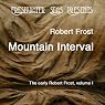 The Early Poetry of Robert Frost, Volume II: Mountain Interval