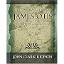 James Otis the pre-Revolutionist - 1903