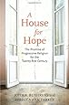 A House for Hope: The Promise of Progressive Religion for the Twenty-first Century