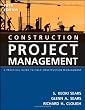Construction Project Management: A Practical Guide to Field Construction Management