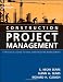 Construction Project Management: A Practical Guide to Field Construction Management