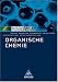 Organische Chemie - Sekundarstufe II: Organische Chemie. Schülerband. Neubearbeitung: Gymnasium. Sekundarstufe 2