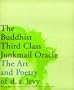 The Buddhist Third Class Junkmail Oracle: The Art and Poetry of d.a. Levy